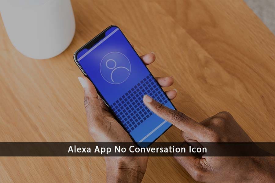 alexa app no conversation icon