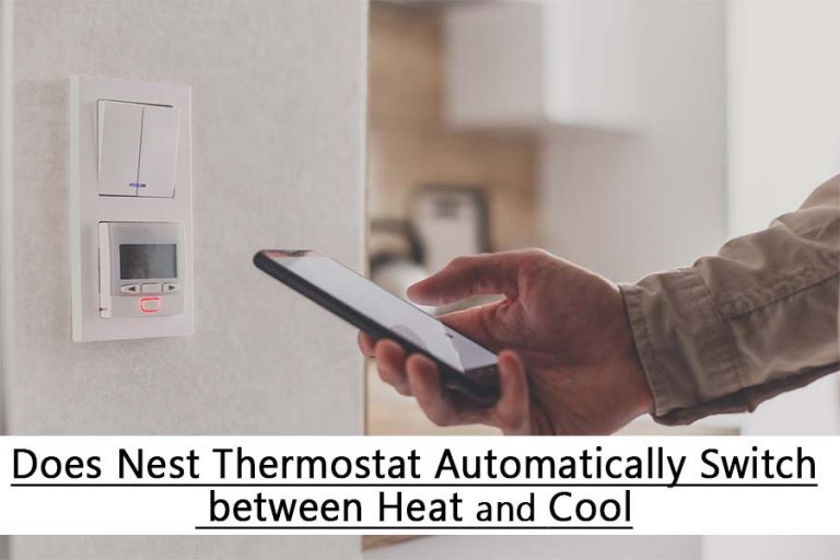 Does Nest Thermostat Automatically Switch Between Heat and Cool?