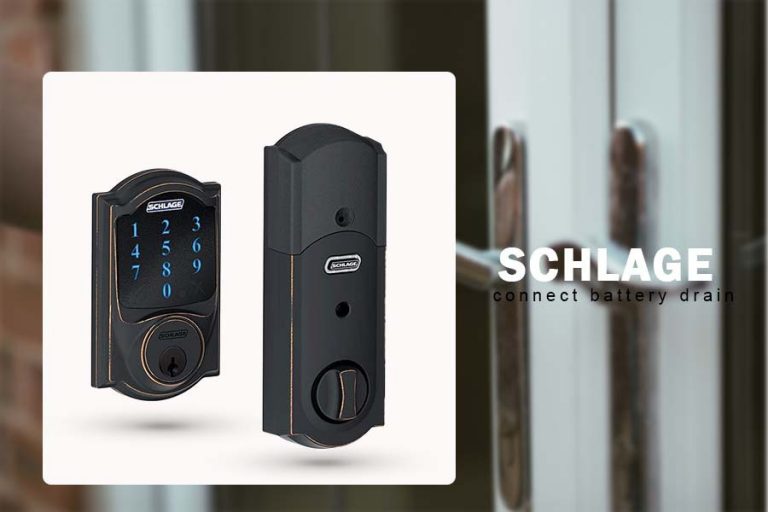 Schlage Connect Battery Drain 3 Troubleshooting Methods That Might Help
