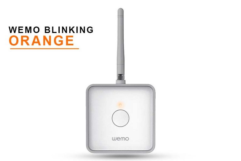 Why is Your WeMo Blinking Orange? How To Fix It?