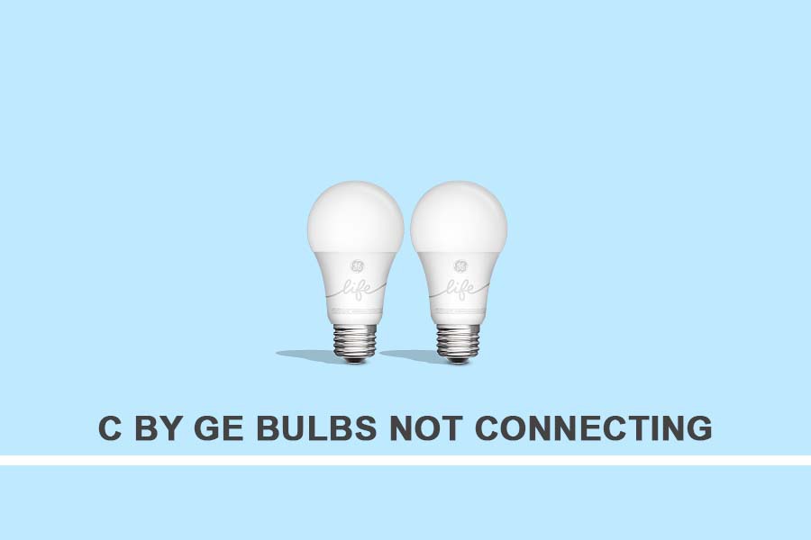 c by ge bulbs not connecting